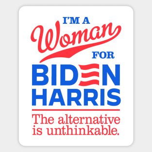 I'm a Woman For Biden, the alternative is unthinkable Sticker